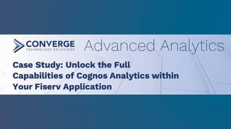 Case Study: Unlock the Full Capabilities of Cognos Analytics