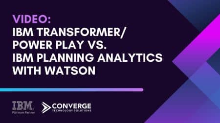 Video: IBM Transformer Power Play vs. IBM Planning Analytics with Watson